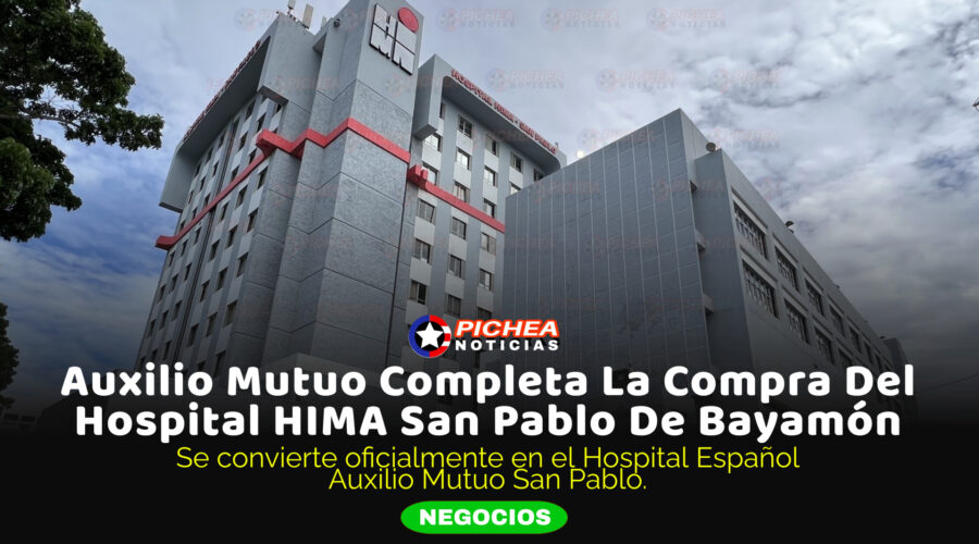 Hospital Español Auxilio Mutuo Adquiere HIMA-San Pablo en Movimiento Histórico para la Salud de Puerto Rico